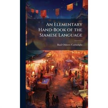 An Elementary Hand-Book of the Siamese Language