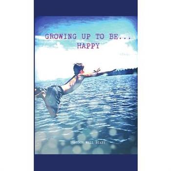 Growing up to be...Happy