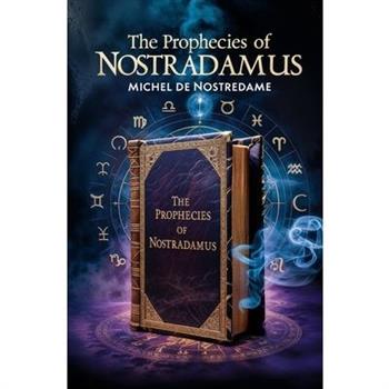 The Prophecies of Nostradamus