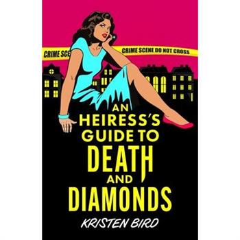 An Heiress’s Guide to Death and Diamonds