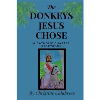 The Donkeys Jesus Chose