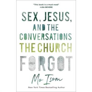 Sex, Jesus, and the Conversations the Church Forgot