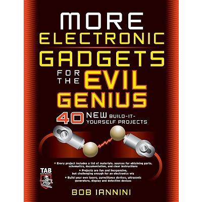 More Electronic Gadgets for the Evil Genius