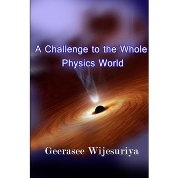 A Challenge to the Whole Physics World