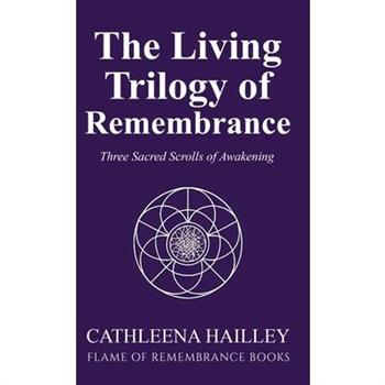 The Living Trilogy of Remembrance