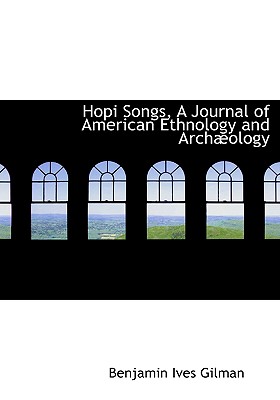 Hopi Songs, a Journal of American Ethnology and Archabology
