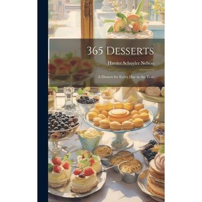 365 Desserts; a Dessert for Every day in the Year
