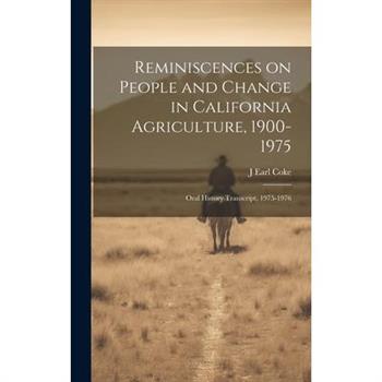 Reminiscences on People and Change in California Agriculture, 1900- 1975