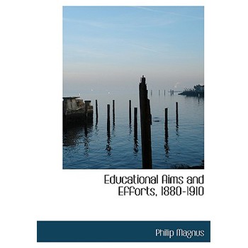 Educational Aims and Efforts, 1880-1910