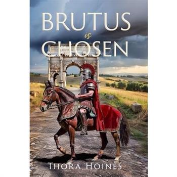 Brutus is Chosen