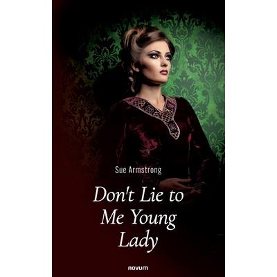 Don't Lie to Me Young Lady
