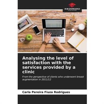 Analysing the level of satisfaction with the services provided by a clinic