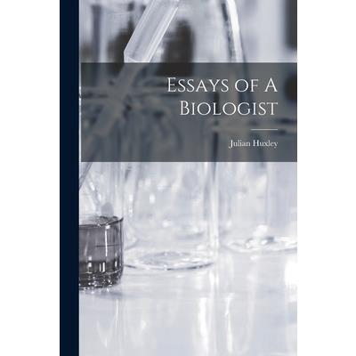 Essays of A Biologist