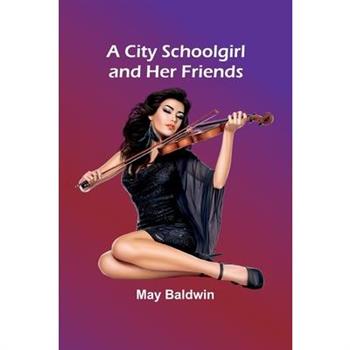 A City Schoolgirl And Her Friends