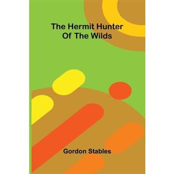 The Hermit Hunter Of The Wilds