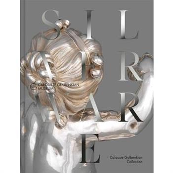 The French Silverware in the Calouste Gulbenkian Collection