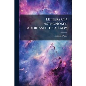 Letters On Astronomy, Addressed to a Lady