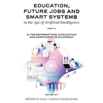 Education, Future Jobs and Smart Systems in the Age of Artificial Intelligence, Part a