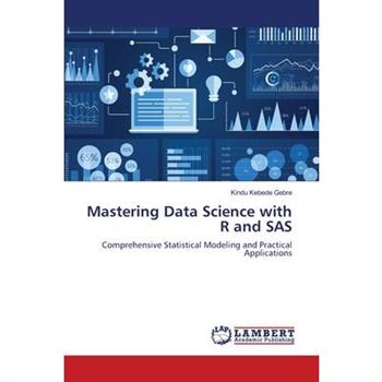 Mastering Data Science with R and SAS