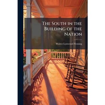 The South in the Building of the Nation