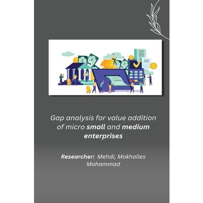 Gap analysis for value addition of micro small and medium enterprises