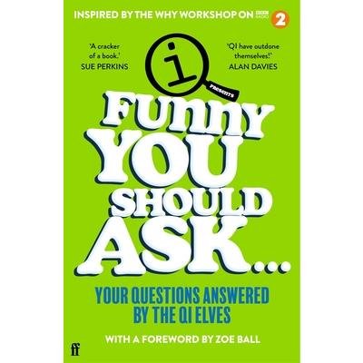 Funny You Should Ask . . .