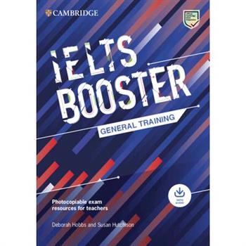 Cambridge English Exam Boosters Ielts Booster General Training with Photocopiable Exam Resources for Teachers