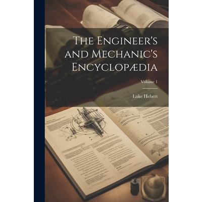 The Engineer's and Mechanic's Encyclop疆dia; Volume 1