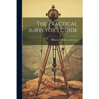 The Practical Surveyor's Guide