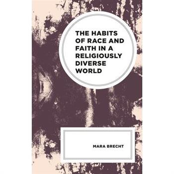 The Habits of Race and Faith in a Religiously Diverse World