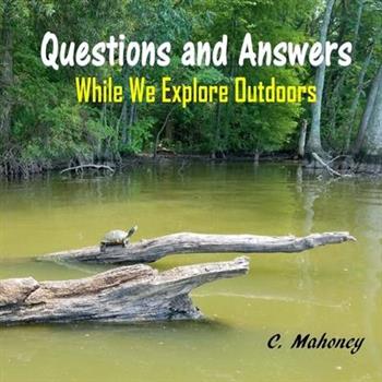 Questions and Answers While We Explore Outdoors