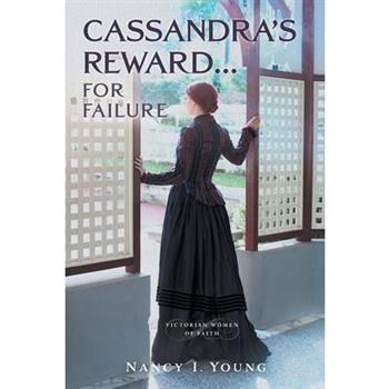 Cassandra’s Reward ... for Failure