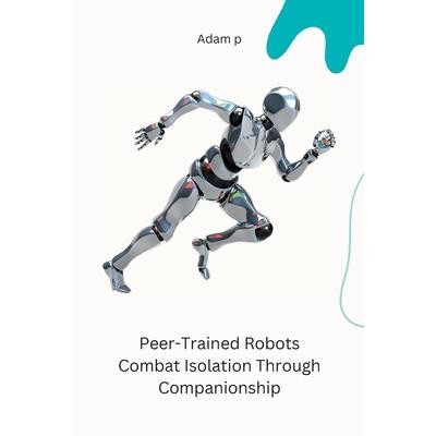 Peer-Trained Robots Combat Isolation Through Companionship