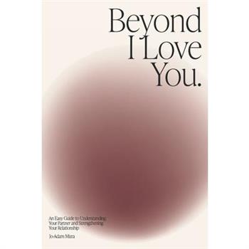 Beyond I Love You