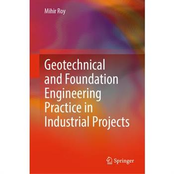 Geotechnical and Foundation Engineering Practice in Industrial Projects