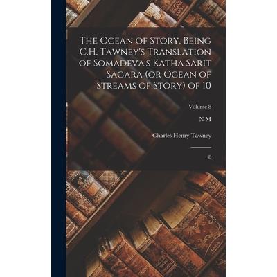 The Ocean of Story, Being C.H. Tawney’s Translation of Somadeva’s Katha Sarit Sagara (or Ocean of Streams of Story) of 10