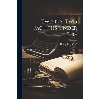 Twenty-two Months Under Fire