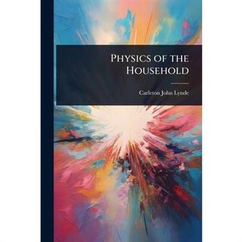 Physics of the Household