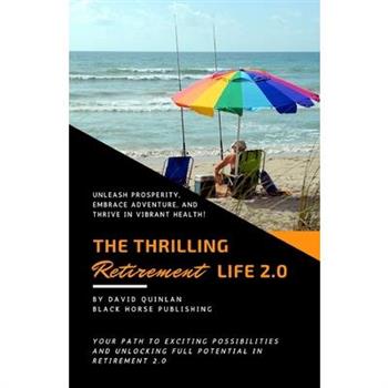 The Thrilling Retirement Life 2.0