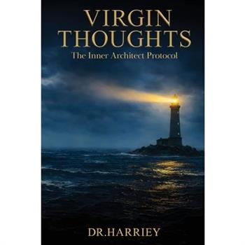 Virgin Thoughts - The Inner Architect Protocol