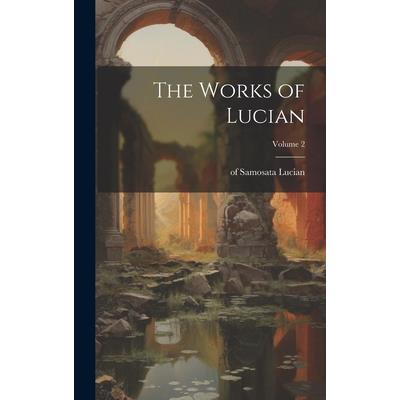 The Works of Lucian; Volume 2