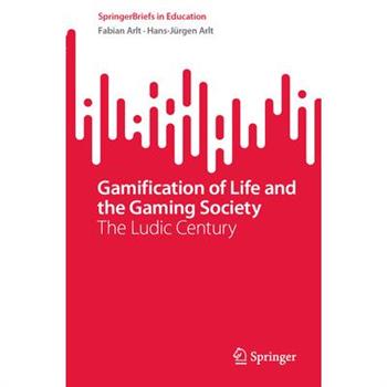 Gamification of Life and the Gaming Society