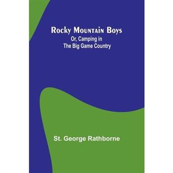Rocky Mountain Boys; Or, Camping in the Big Game Country