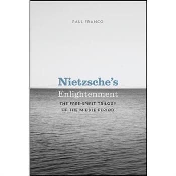 Nietzsche’s Enlightenment