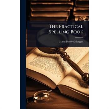 The Practical Spelling Book