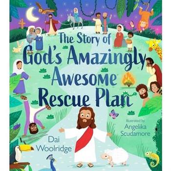 The Story of God's Amazingly Awesome Rescue Plan