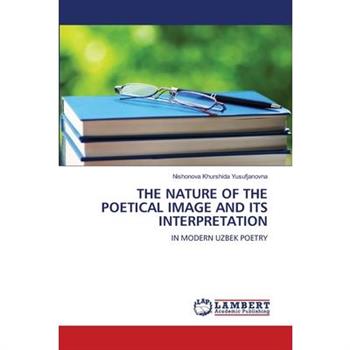 The Nature of the Poetical Image and Its Interpretation
