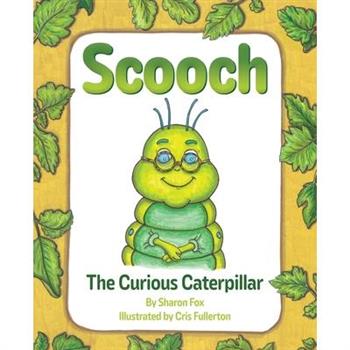 Scooch the Curious Caterpillar