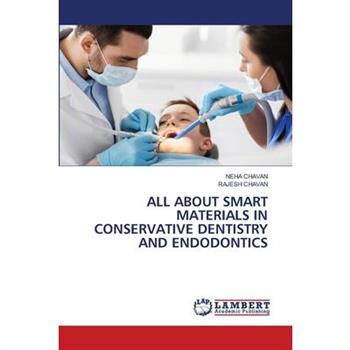 All about Smart Materials in Conservative Dentistry and Endodontics