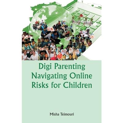 DigiParenting Navigating Online Risks for Children